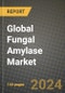 Global Fungal Amylase Market Outlook Report: Industry Size, Competition, Trends and Growth Opportunities by Region, YoY Forecasts from 2024 to 2031 - Product Image