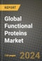 Global Functional Proteins Market Outlook Report: Industry Size, Competition, Trends and Growth Opportunities by Region, YoY Forecasts from 2024 to 2031 - Product Image