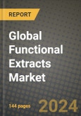 Global Functional Extracts Market Outlook Report: Industry Size, Competition, Trends and Growth Opportunities by Region, YoY Forecasts from 2024 to 2031- Product Image