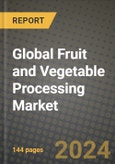 Global Fruit and Vegetable Processing Market Outlook Report: Industry Size, Competition, Trends and Growth Opportunities by Region, YoY Forecasts from 2024 to 2031- Product Image