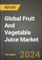 Global Fruit And Vegetable Juice Market Outlook Report: Industry Size, Competition, Trends and Growth Opportunities by Region, YoY Forecasts from 2024 to 2031 - Product Image