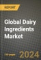 Global Dairy Ingredients Market Outlook Report: Industry Size, Competition, Trends and Growth Opportunities by Region, YoY Forecasts from 2024 to 2031 - Product Image