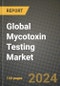 Global Mycotoxin Testing Market Outlook Report: Industry Size, Competition, Trends and Growth Opportunities by Region, YoY Forecasts from 2024 to 2031 - Product Image