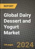 Global Dairy Dessert and Yogurt Market Outlook Report: Industry Size, Competition, Trends and Growth Opportunities by Region, YoY Forecasts from 2024 to 2031- Product Image