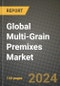 Global Multi-Grain Premixes Market Outlook Report: Industry Size, Competition, Trends and Growth Opportunities by Region, YoY Forecasts from 2024 to 2031 - Product Thumbnail Image