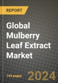 Global Mulberry Leaf Extract Market Outlook Report: Industry Size, Competition, Trends and Growth Opportunities by Region, YoY Forecasts from 2024 to 2031- Product Image