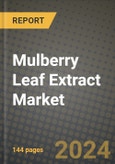 Mulberry Leaf Extract Market Outlook Report: Industry Size, Competition, Trends and Growth Opportunities by Region, YoY Forecasts from 2024 to 2031- Product Image