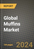 Global Muffins Market Outlook Report: Industry Size, Competition, Trends and Growth Opportunities by Region, YoY Forecasts from 2024 to 2031- Product Image