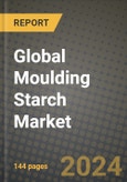 Global Moulding Starch Market Outlook Report: Industry Size, Competition, Trends and Growth Opportunities by Region, YoY Forecasts from 2024 to 2031- Product Image