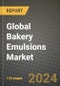 Global Bakery Emulsions Market Outlook Report: Industry Size, Competition, Trends and Growth Opportunities by Region, YoY Forecasts from 2024 to 2031 - Product Image