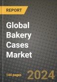 Global Bakery Cases Market Outlook Report: Industry Size, Competition, Trends and Growth Opportunities by Region, YoY Forecasts from 2024 to 2031- Product Image