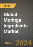 Global Moringa Ingredients Market Outlook Report: Industry Size, Competition, Trends and Growth Opportunities by Region, YoY Forecasts from 2024 to 2031- Product Image