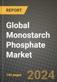 Global Monostarch Phosphate Market Outlook Report: Industry Size, Competition, Trends and Growth Opportunities by Region, YoY Forecasts from 2024 to 2031- Product Image