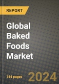 Global Baked Foods Market Outlook Report: Industry Size, Competition, Trends and Growth Opportunities by Region, YoY Forecasts from 2024 to 2031- Product Image