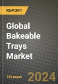Global Bakeable Trays Market Outlook Report: Industry Size, Competition, Trends and Growth Opportunities by Region, YoY Forecasts from 2024 to 2031- Product Image