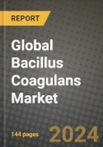 Global Bacillus Coagulans Market Outlook Report: Industry Size, Competition, Trends and Growth Opportunities by Region, YoY Forecasts from 2024 to 2031- Product Image