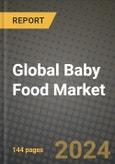 Global Baby Food Market Outlook Report: Industry Size, Competition, Trends and Growth Opportunities by Region, YoY Forecasts from 2024 to 2031- Product Image