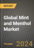 Global Mint and Menthol Market Outlook Report: Industry Size, Competition, Trends and Growth Opportunities by Region, YoY Forecasts from 2024 to 2031- Product Image