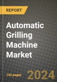 Automatic Grilling Machine Market Outlook Report: Industry Size, Competition, Trends and Growth Opportunities by Region, YoY Forecasts from 2024 to 2031- Product Image