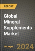 Global Mineral Supplements Market Outlook Report: Industry Size, Competition, Trends and Growth Opportunities by Region, YoY Forecasts from 2024 to 2031- Product Image