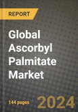 Global Ascorbyl Palmitate Market Outlook Report: Industry Size, Competition, Trends and Growth Opportunities by Region, YoY Forecasts from 2024 to 2031- Product Image