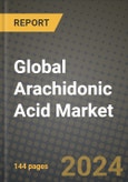 Global Arachidonic Acid Market Outlook Report: Industry Size, Competition, Trends and Growth Opportunities by Region, YoY Forecasts from 2024 to 2031- Product Image