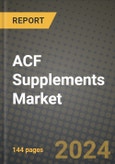 2025 ACF Supplements Market Report - Industry Size, Competition, Trends and Growth Opportunities by Region - Forecast by Types and Applications (2024-2032)- Product Image