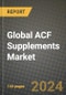 Global ACF Supplements Market Outlook Report: Industry Size, Competition, Trends and Growth Opportunities by Region, YoY Forecasts from 2024 to 2031 - Product Thumbnail Image