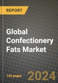 Global Confectionery Fats Market Outlook Report: Industry Size, Competition, Trends and Growth Opportunities by Region, YoY Forecasts from 2024 to 2031- Product Image