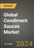 Global Condiment Sauces Market Outlook Report: Industry Size, Competition, Trends and Growth Opportunities by Region, YoY Forecasts from 2024 to 2031- Product Image