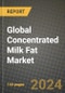 Global Concentrated Milk Fat Market Outlook Report: Industry Size, Competition, Trends and Growth Opportunities by Region, YoY Forecasts from 2024 to 2031 - Product Image