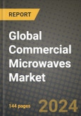 Global Commercial Microwaves Market Outlook Report: Industry Size, Competition, Trends and Growth Opportunities by Region, YoY Forecasts from 2024 to 2031- Product Image