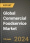 Global Commercial Foodservice Market Outlook Report: Industry Size, Competition, Trends and Growth Opportunities by Region, YoY Forecasts from 2024 to 2031 - Product Image