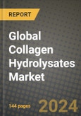 Global Collagen Hydrolysates Market Outlook Report: Industry Size, Competition, Trends and Growth Opportunities by Region, YoY Forecasts from 2024 to 2031- Product Image