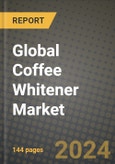 Global Coffee Whitener Market Outlook Report: Industry Size, Competition, Trends and Growth Opportunities by Region, YoY Forecasts from 2024 to 2031- Product Image