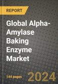 Global Alpha-Amylase Baking Enzyme Market Outlook Report: Industry Size, Competition, Trends and Growth Opportunities by Region, YoY Forecasts from 2024 to 2031- Product Image