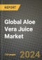 Global Aloe Vera Juice Market Outlook Report: Industry Size, Competition, Trends and Growth Opportunities by Region, YoY Forecasts from 2024 to 2031 - Product Image