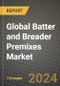Global Batter and Breader Premixes Market Outlook Report: Industry Size, Competition, Trends and Growth Opportunities by Region, YoY Forecasts from 2024 to 2031 - Product Image