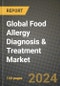 Global Food Allergy Diagnosis & Treatment Market Outlook Report: Industry Size, Competition, Trends and Growth Opportunities by Region, YoY Forecasts from 2024 to 2031 - Product Image