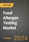 Food Allergen Testing Market: Industry Size, Share, Competition, Trends, Growth Opportunities and Forecasts by Region - Insights and Outlook by Product, 2024 to 2031 - Product Thumbnail Image