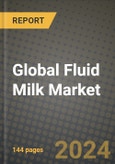 Global Fluid Milk Market Outlook Report: Industry Size, Competition, Trends and Growth Opportunities by Region, YoY Forecasts from 2024 to 2031- Product Image