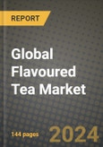 Global Flavoured Tea Market Outlook Report: Industry Size, Competition, Trends and Growth Opportunities by Region, YoY Forecasts from 2024 to 2031- Product Image