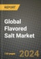 Global Flavored Salt Market Outlook Report: Industry Size, Competition, Trends and Growth Opportunities by Region, YoY Forecasts from 2024 to 2031 - Product Image