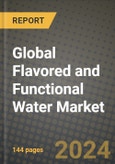 Global Flavored and Functional Water Market Outlook Report: Industry Size, Competition, Trends and Growth Opportunities by Region, YoY Forecasts from 2024 to 2031- Product Image