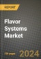 Flavor Systems Market: Industry Size, Share, Competition, Trends, Growth Opportunities and Forecasts by Region - Insights and Outlook by Product, 2024 to 2031 - Product Image