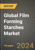 Global Film Forming Starches Market Outlook Report: Industry Size, Competition, Trends and Growth Opportunities by Region, YoY Forecasts from 2024 to 2031- Product Image