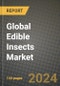 Global Edible Insects Market Outlook Report: Industry Size, Competition, Trends and Growth Opportunities by Region, YoY Forecasts from 2024 to 2031 - Product Image
