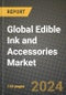 Global Edible Ink and Accessories Market Outlook Report: Industry Size, Competition, Trends and Growth Opportunities by Region, YoY Forecasts from 2024 to 2031 - Product Image