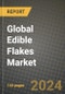 Global Edible Flakes Market Outlook Report: Industry Size, Competition, Trends and Growth Opportunities by Region, YoY Forecasts from 2024 to 2031 - Product Image