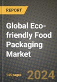 Global Eco-friendly Food Packaging Market Outlook Report: Industry Size, Competition, Trends and Growth Opportunities by Region, YoY Forecasts from 2024 to 2031- Product Image